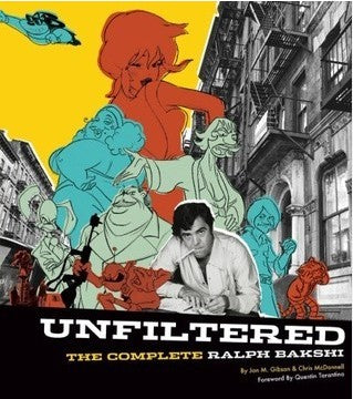 Unfiltered: The Complete Ralph Bakshi – Hardcover Art Book Sealed