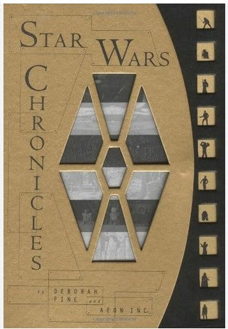Star Wars Chronicles by Deborah Fine &amp; Aeon Inc.