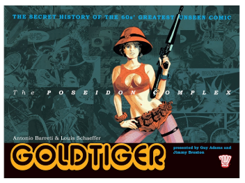 Goldtiger: The Poseidon Complex – The Secret History of the 60s’ Greatest Unseen Comic