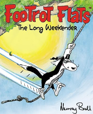 Murray Ball – Footrot Flats: The Long Weekender Hardcover – 2008 First Edition