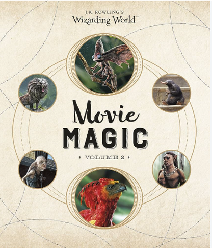 J.K. Rowling’s Wizarding World: Movie Magic Volume 2 – Curious Creatures – 2017