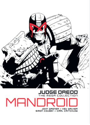 Judge Dredd: The Mega Collection Book 25 – Mandroid – Hardcover 2015