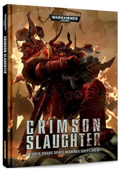 Warhammer 40,000 Codex: Crimson Slaughter a Codex Chaos Space Marines Supplement