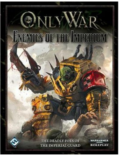 Warhammer 40,000 Roleplay: Only War – Enemies of the Imperium (2013 Hardcover)