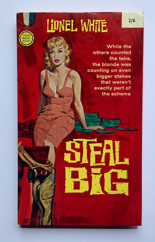 STEAL BIG pulp fiction crime book by Lionel White 1961