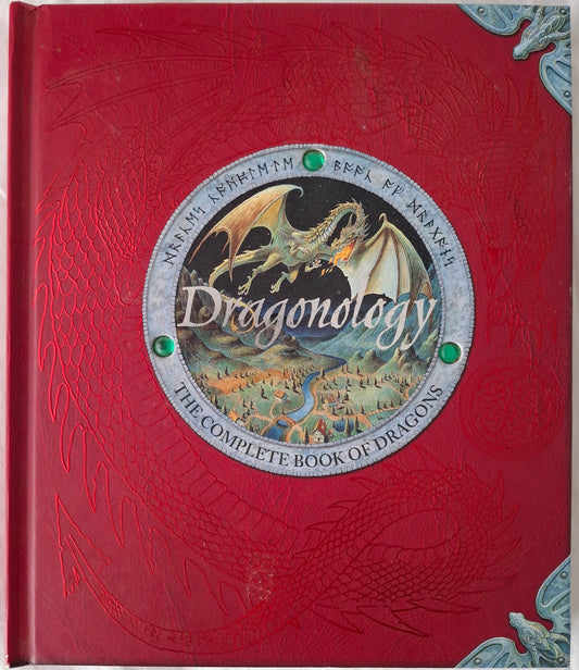 Dragonology: The Complete Book of Dragons by Dugald Steer (2003)