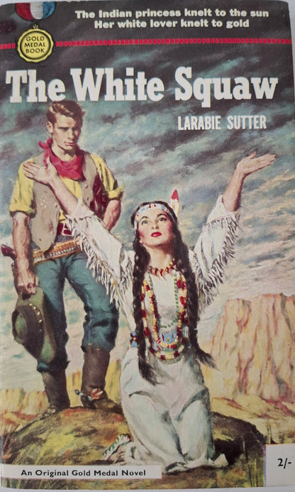 The White Squaw by Larabie Sutter