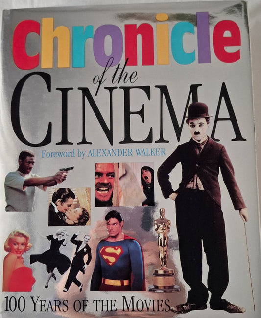 Chronicle of the Cinema: 100 Years of Movies (Foreword by Alexander Walker) (1995)