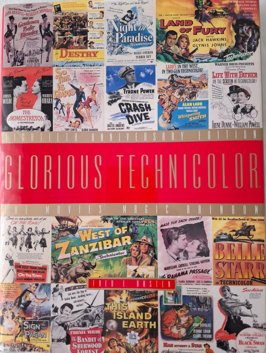 Glorious Technicolor: The Movies' Magic Rainbow – Eightieth Anniversary Edition by Fred E. Basten (1994)