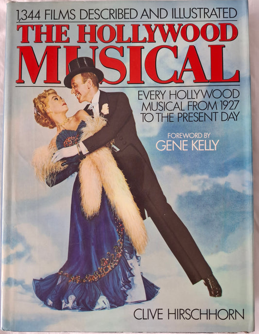 The Hollywood Musical by Clive Hirschhorn (1981) Foreword by Gene Kelly